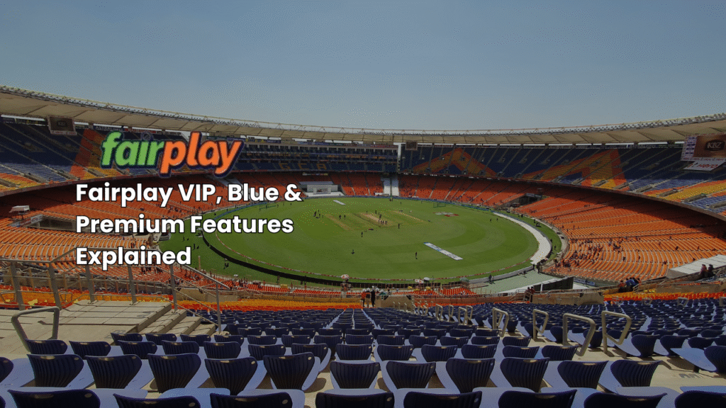 Fairplay VIP, Blue & Premium Features Explained | Fairplay VIP